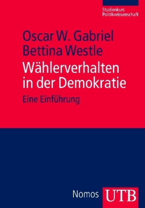 Wählerverhalten in der Demokratie - Oscar W. Gabriel, Bettina Westle