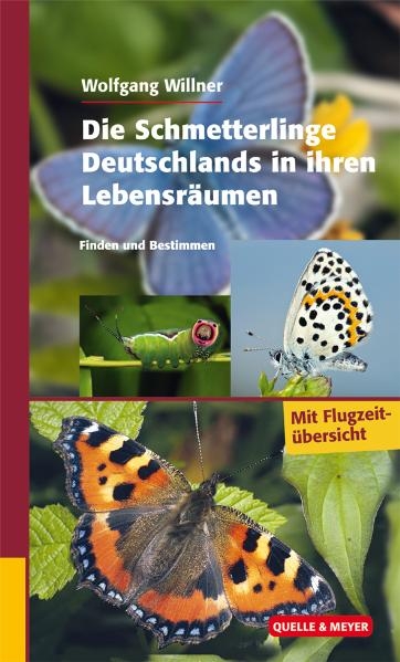 Die Schmetterlinge Deutschlands in ihren Lebensräumen - Wolfgang Willner