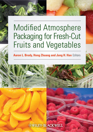 Modified Atmosphere Packaging for Fresh-Cut Fruits and Vegetables - 