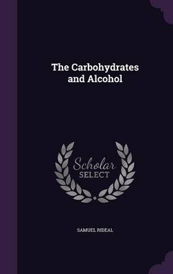 The Carbohydrates and Alcohol - Samuel Rideal