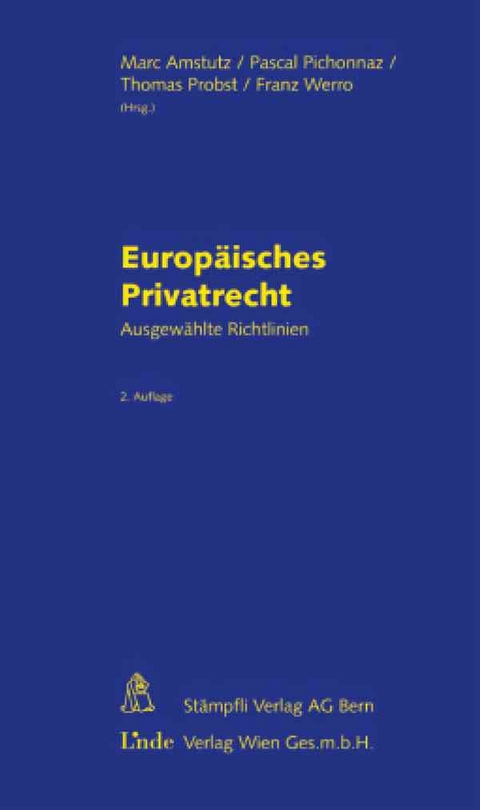 Europäisches Privatrecht - Marc Amstutz, Pascal Pichonnaz, Thomas Probst, Franz Werro