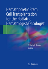 Hematopoietic Stem Cell Transplantation for the Pediatric Hematologist/Oncologist - 