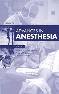 Advances in Anesthesia, 2016 - Thomas M. McLoughlin, Francis V. Salinas, Laurence Torsher