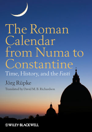 The Roman Calendar from Numa to Constantine - Jörg Rüpke