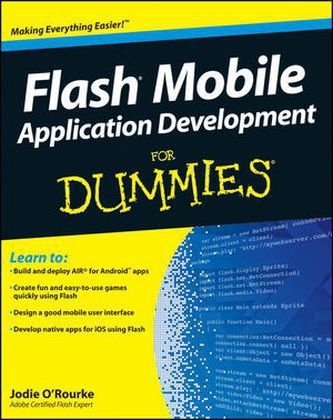 Flash Mobile Application Development For Dummies - Jodie O'Rourke