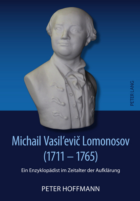 Michail Vasil’evič Lomonosov (1711-1765) - Peter Hoffmann