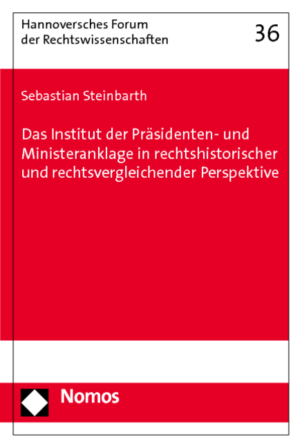 Das Institut der Präsidenten- und Ministeranklage in rechtshistorischer und rechtsvergleichender Perspektive - Sebastian Steinbarth