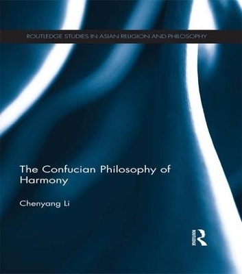 The Confucian Philosophy of Harmony - Chenyang Li