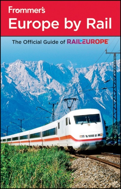 Frommer's Europe by Rail - Mark Baker, George McDonald, Christopher N. Anderson, Naomi P. Kraus, Dardis McNamee