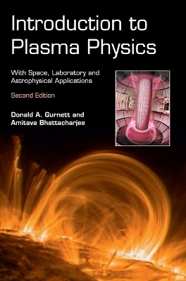 Introduction to Plasma Physics - Donald A. Gurnett, Amitava Bhattacharjee