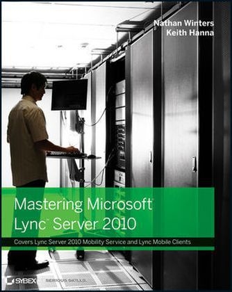 Mastering Microsoft Lync Server 2010 - Nathan Winters, Keith Hanna