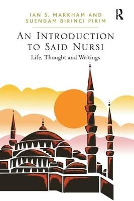 An Introduction to Said Nursi - Ian S. Markham, Suendam Birinci Pirim