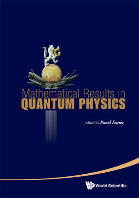 Mathematical Results In Quantum Physics - Proceedings Of The Qmath11 (With Dvd-rom) - 