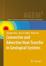 Convective and Advective Heat Transfer in Geological Systems - Chongbin Zhao, Bruce E. Hobbs, Alison Ord