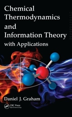 Chemical Thermodynamics and Information Theory with Applications - Daniel J. Graham