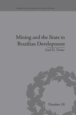 Mining and the State in Brazilian Development - Gail D Triner