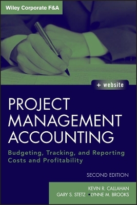 Project Management Accounting, with Website - Kevin R. Callahan, Gary S. Stetz, Lynne M. Brooks