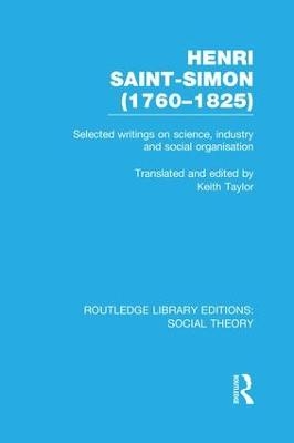 Henri Saint-Simon, (1760-1825) (RLE Social Theory) - 