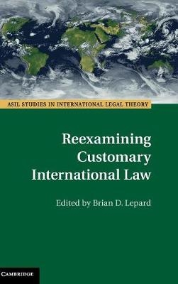 Reexamining Customary International Law - 