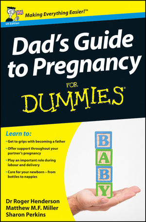 Dad's Guide to Pregnancy For Dummies - Roger Henderson, Matthew M. F. Miller, Sharon Perkins  RN