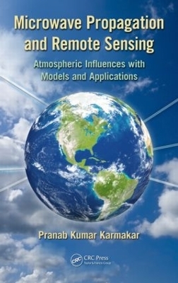 Microwave Propagation and Remote Sensing - Pranab Kumar Karmakar