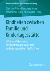 Kindheiten zwischen Familie und Kindertagesstätte - 