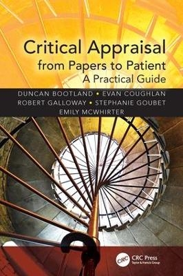 Critical Appraisal from Papers to Patient - Duncan Bootland, Evan Coughlan, Robert Galloway, Emily McWhirter