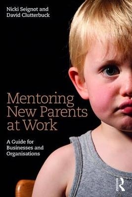 Mentoring New Parents at Work - Nicki Seignot, David Clutterbuck