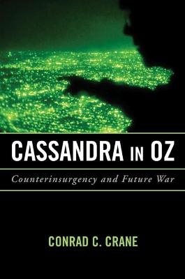 Cassandra in Oz - Conrad C. Crane