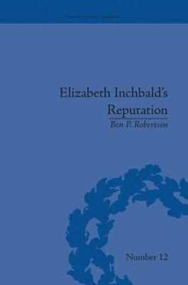 Elizabeth Inchbald's Reputation - Ben P Robertson