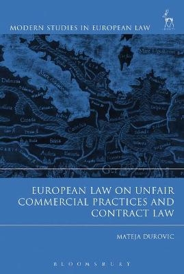 European Law on Unfair Commercial Practices and Contract Law - Dr Mateja Durovic