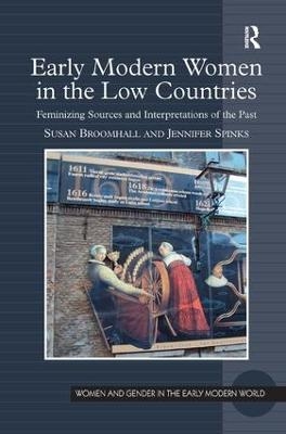 Early Modern Women in the Low Countries - Susan Broomhall, Jennifer Spinks