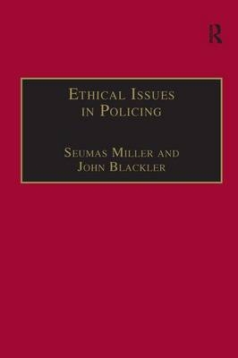 Ethical Issues in Policing - Seumas Miller, John Blackler