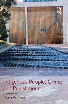 Indigenous People, Crime and Punishment - Thalia Anthony