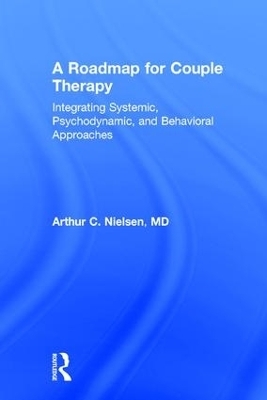 A Roadmap for Couple Therapy - Arthur C. Nielsen