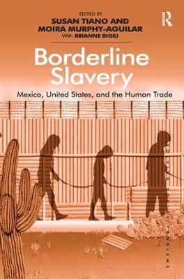 Borderline Slavery - Moira Murphy-Aguilar