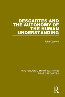 Descartes and the Autonomy of the Human Understanding - John Carriero