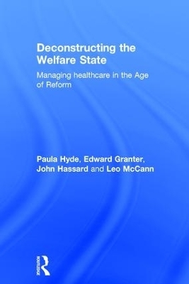 Deconstructing the Welfare State - Paula Hyde, Edward Granter, John Hassard, Leo McCann