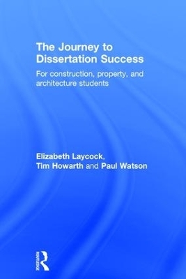 The Journey to Dissertation Success - Elizabeth Laycock, Tim Howarth, Paul Watson