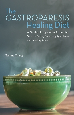 The Gastroparesis Healing Diet - Tammy Chang