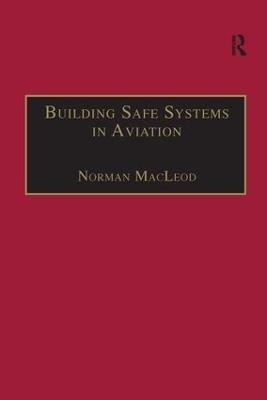 Building Safe Systems in Aviation - Norman MacLeod