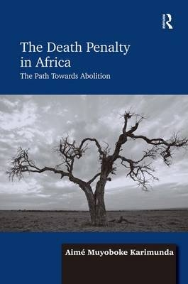 The Death Penalty in Africa - Aimé Muyoboke Karimunda