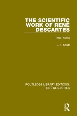 The Scientific Work of René Descartes - J. F. Scott