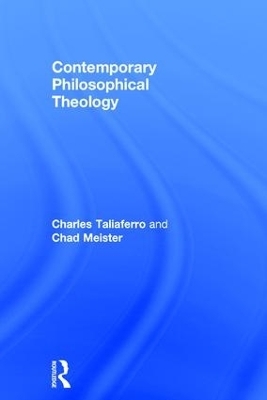 Contemporary Philosophical Theology - Charles Taliaferro, Chad Meister