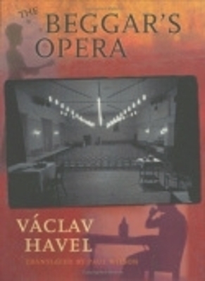 The Beggar's Opera - Vaclav Havel