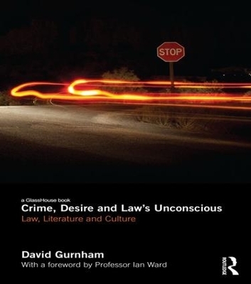 Crime, Desire and Law's Unconscious - David Gurnham