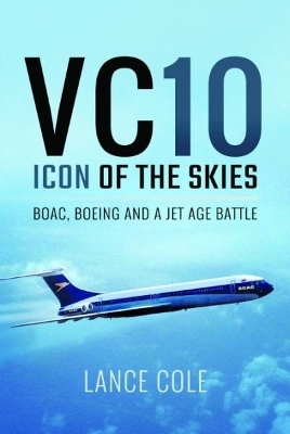 VC10: Icon of the Skies - Lance Cole