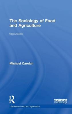 The Sociology of Food and Agriculture - Michael Carolan