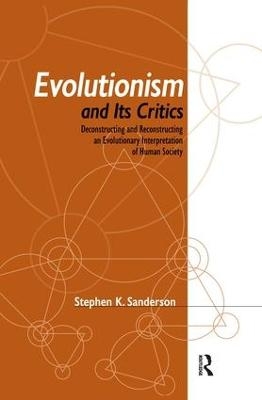 Evolutionism and Its Critics - Stephen K. Sanderson