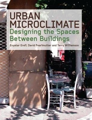 Urban Microclimate - Evyatar Erell, David Pearlmutter, Terence Williamson